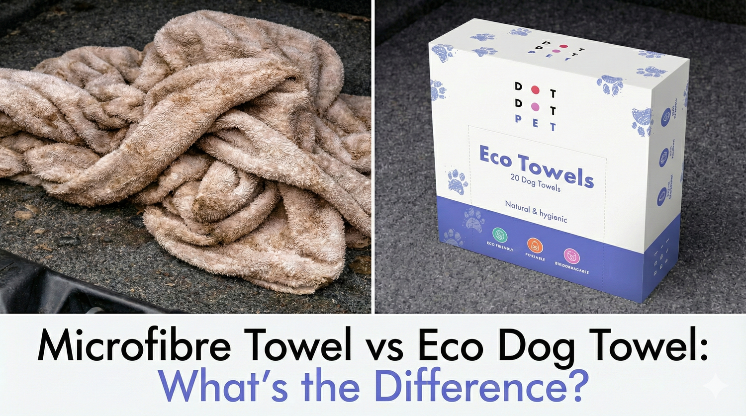 Mircofibre dog towel vs Eco Dog Towel the difference